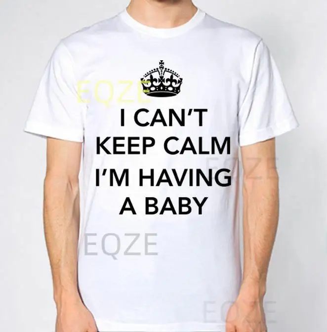 I Can't Keep Calm I'm Having A Baby New T Shirt Pregnant Pregger New ...