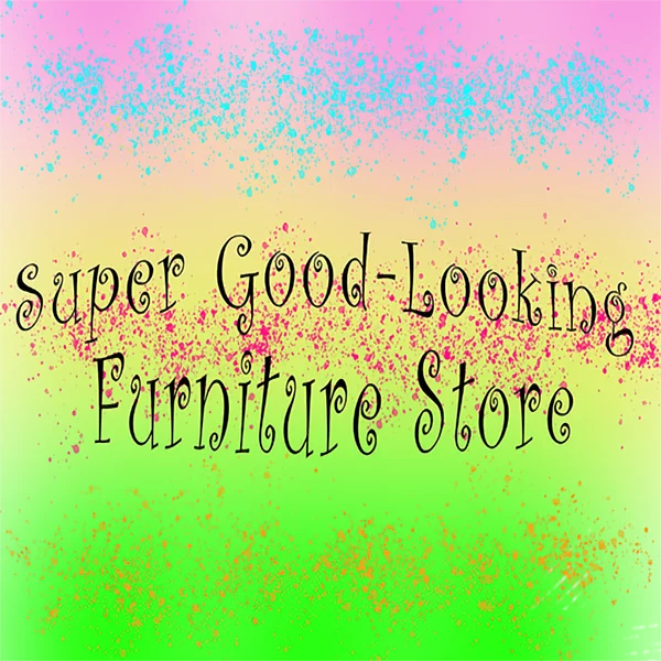 Super Good-Looking Furniture Store