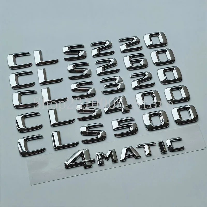 

2015 Chrome Trunk Letters Badges Emblems for Mercedes Benz CLS220 CLS250 CLS320 CLS350 CLS400 CLS500 CLS63 CDI V8 Biturbo 4MATIC
