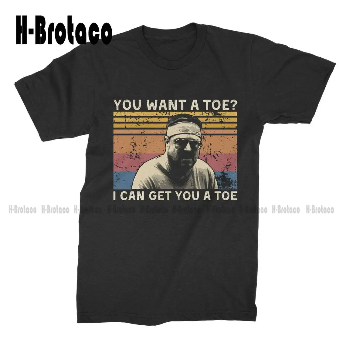 

You Want A Toe I CAN GET You A Toe Vintage T-Shirt T Shirt Custom Aldult Teen Unisex Digital Printing Tee Shirts Xs-5Xl