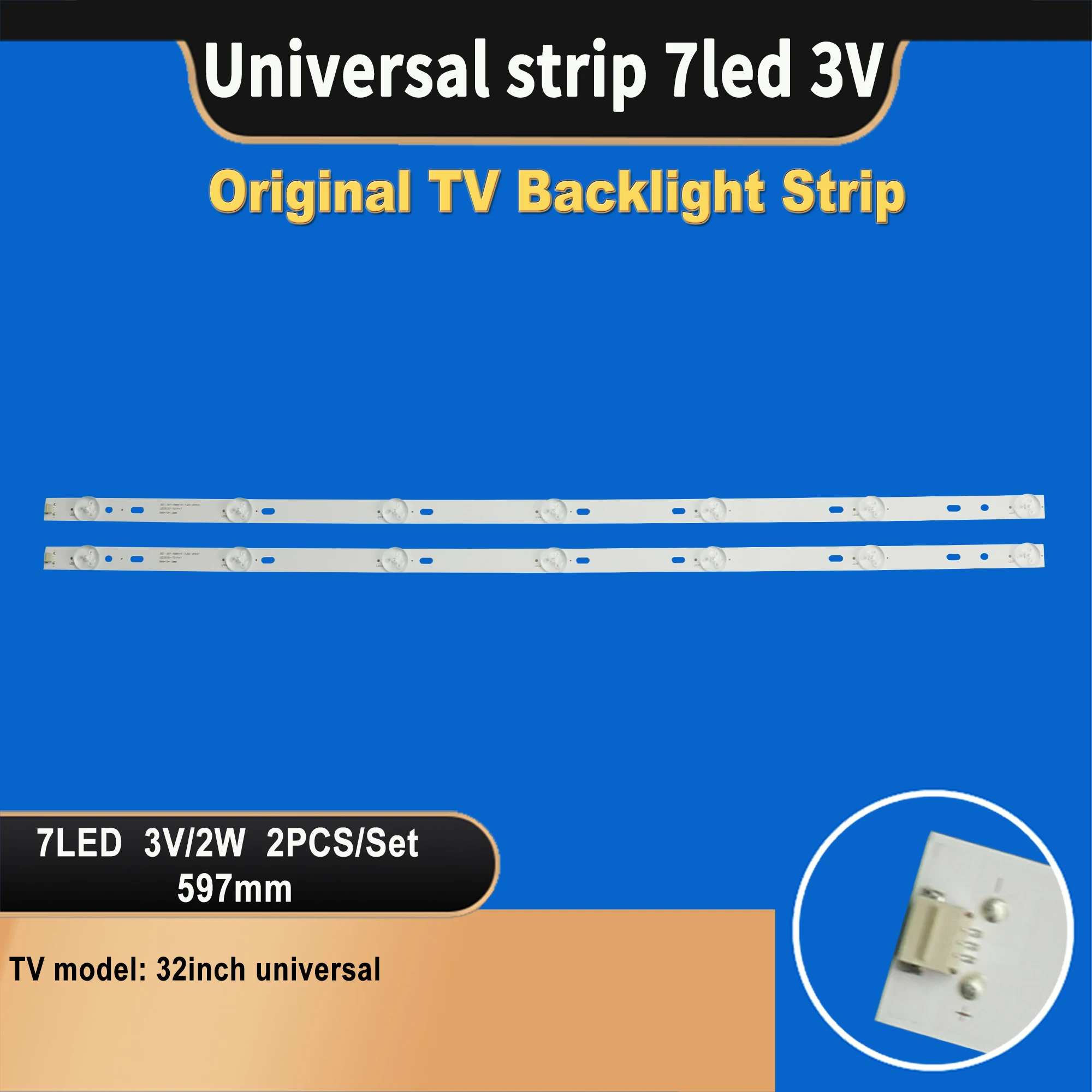 

TV-095 Low-cost wholesale TV backlight light bar universal 32-65 inch for backlight tv led Universal strip 7led 3V 597mm