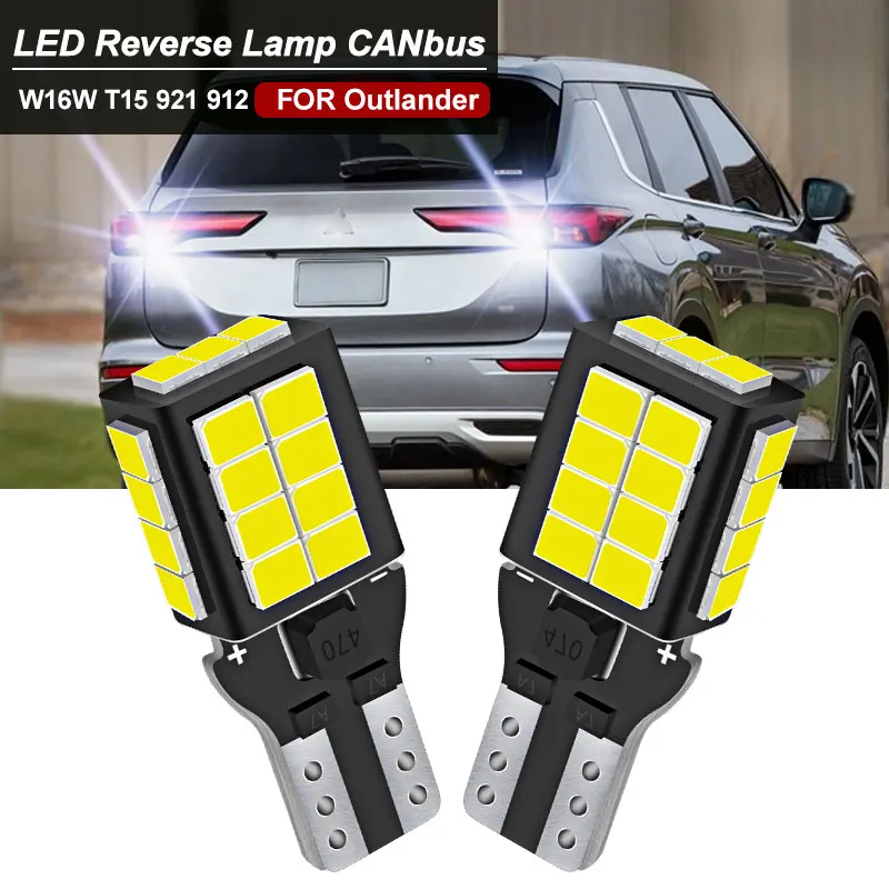 

2pcs LED Reverse Light CANbus For Mitsubishi Outlander 2016 2017 2018 2019 2020 2021 2022 T15 W16W Back Up Lamp 2700lm 6000k