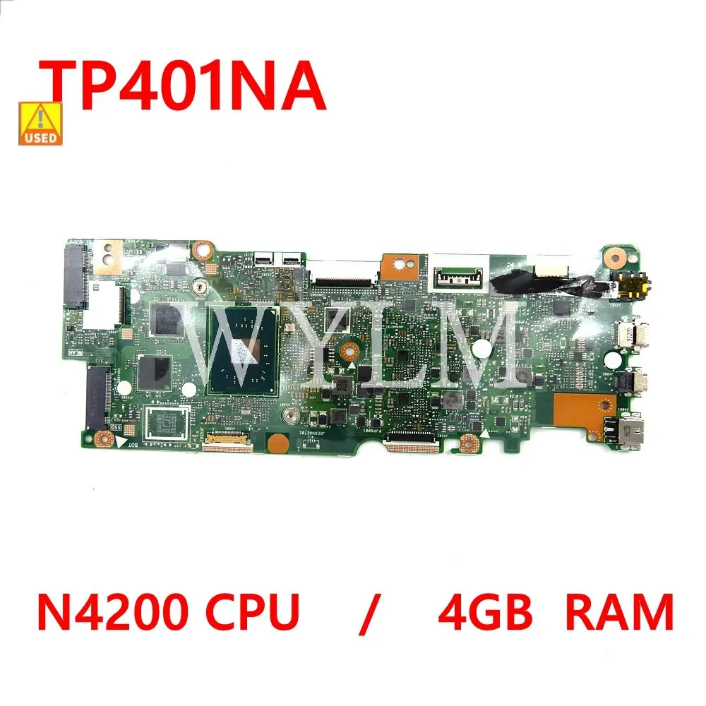 

TP401NV N4200CPU 4G RAM Mainboard REV2.0 For ASUS TP401 TP401N TP401NV Laptop Motherboard 90NB0GW0-R00082 Used