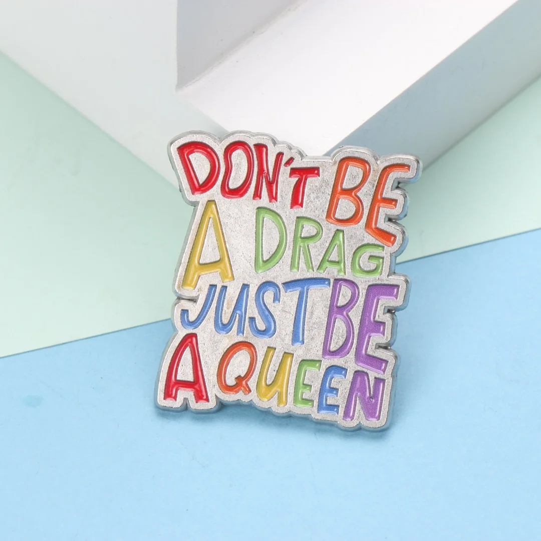 DONTBE ADRAG JUSTBE AQUEEN Alphabet Zitate Design Männer Frauen Brosche Pins Pins Abzeichen, Hüte Taschen Kleidung Zubehör, Party Gefälligkeiten