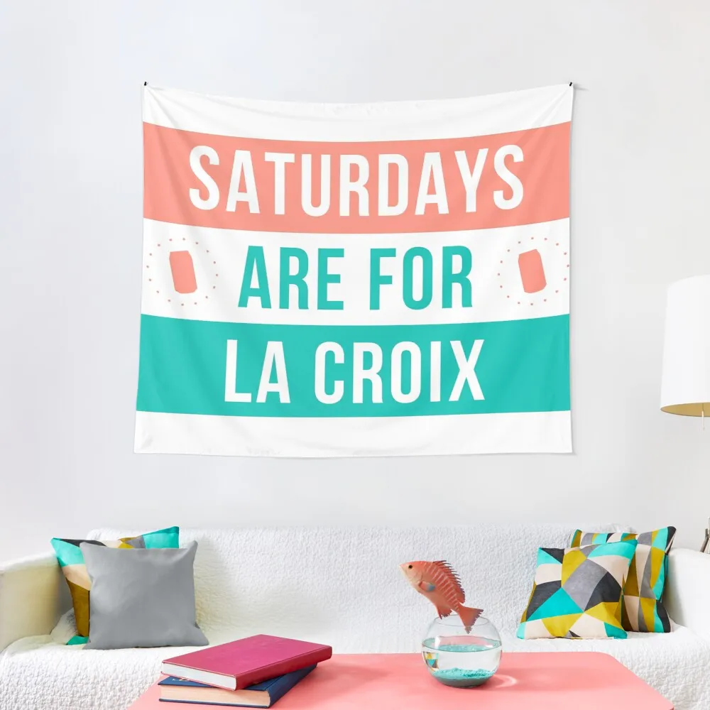 

SATURDAYS ARE FOR LA CROIX Tapestry Aesthetic Room Decorations Decoration Aesthetic