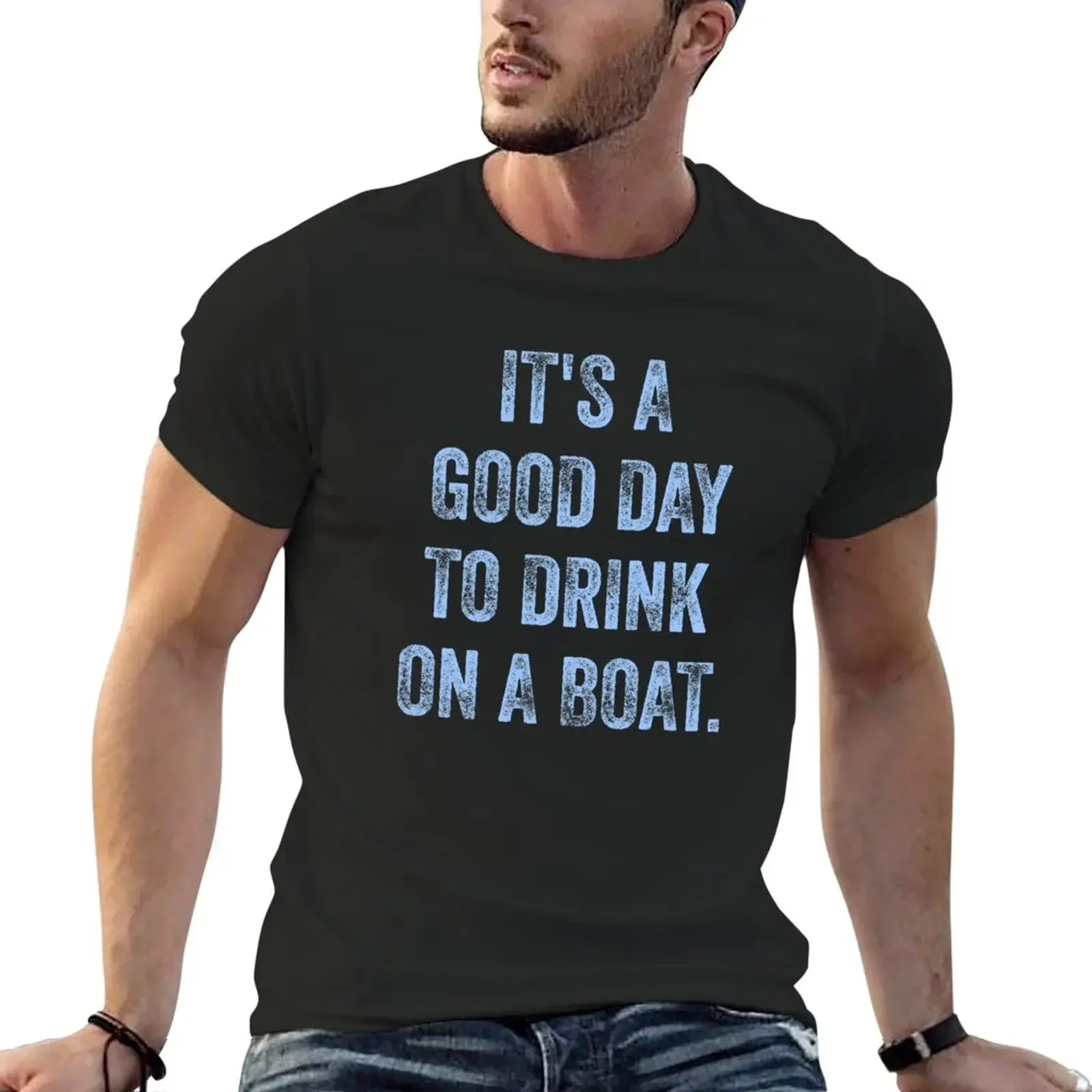 

it's a good day to drink on a boat T-Shirt aesthetic clothes summer clothes Short sleeve tee mens t shirts casual stylish