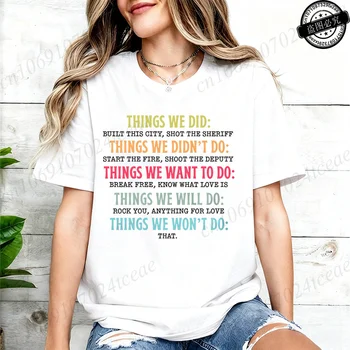 Things We Did Didn't Want Will Won't Do Tee,Retro Vintage T-Shirt,Sarcastic Shirt,Funny Gift Tee,Summer Fashion Women's T Shirt