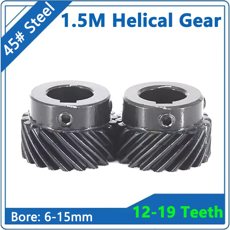 1.5M 45 Degree Helical Gear 12 13 14 15 16 18 19 Teeth 45# Steel Left/Right Spiral Gear 1.5 Module Bore 6/8/10/12/14/15mm 1pcs