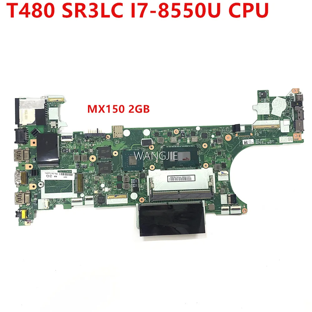 

100% Working For Lenovo Thinkpad T480 Laptop Motherboard 01YR334 01YU857 ET480 NM-B501 With SR3LC I7-8550U CPU MX150 2GB GPU