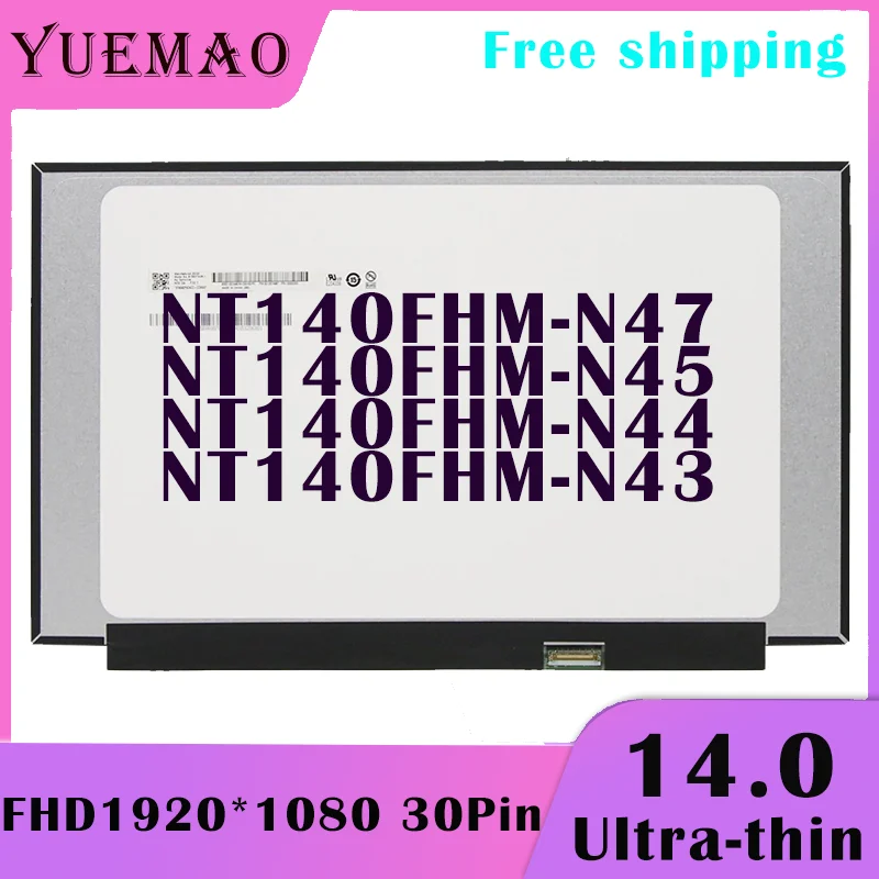 

14-дюймовый FHD ноутбук, ЖК-экран, телефон, NT140FHM-N47 NT140FHM-N45 NT140FHM-N44 NT140FHM-N43 1920*1080, 30-контактный дисплей, матрица, новая Замена