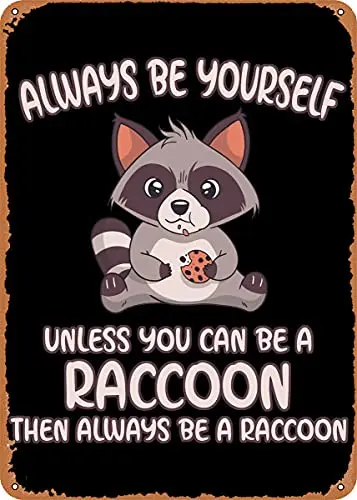

Always Be A Raccoon Vintage Look Metal Sign Patent Art Prints Retro Gift 8x12 Inch