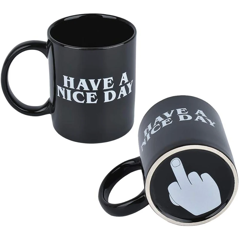 Cheeky 'Have A Nice Day' Coffee Mug – 350ml Drinkware Gift