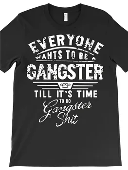 Everyone Wants To Be Gangster Women's Tee, Funny Slogan Black Top 1