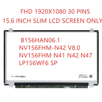 Schermo LCD LED sostitutivo 15.6 "FHD Nuovo display 1080P IPS EDP 30PIN NV156FHM-N42 N41 LM156LF3L LP156WF6 SPB2 NV156FHM-N43