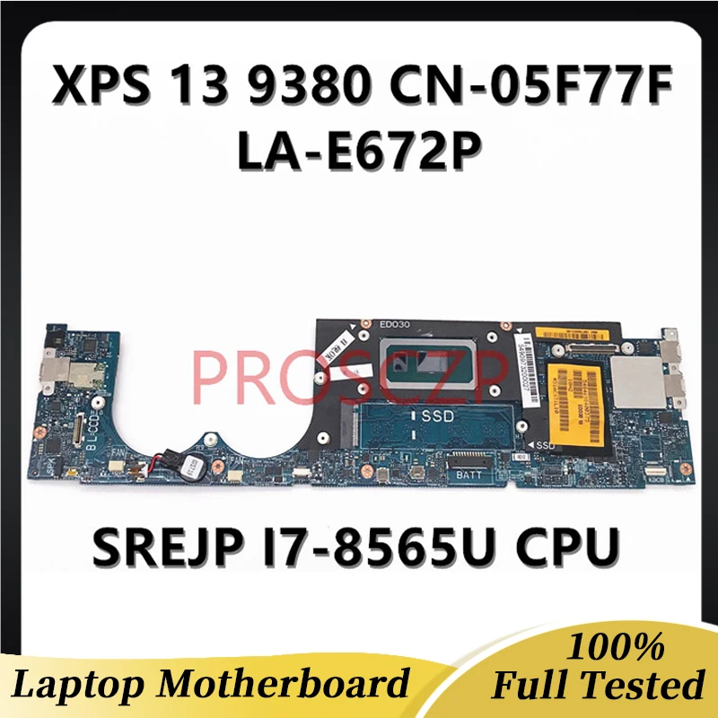 

CN-05F77F 05F77F 5F77F Mainboard FOR DELL XPS 13 9380 Laptop Motherboard With SREJP I7-8565U CPU LA-E672P 100% Full Working Well