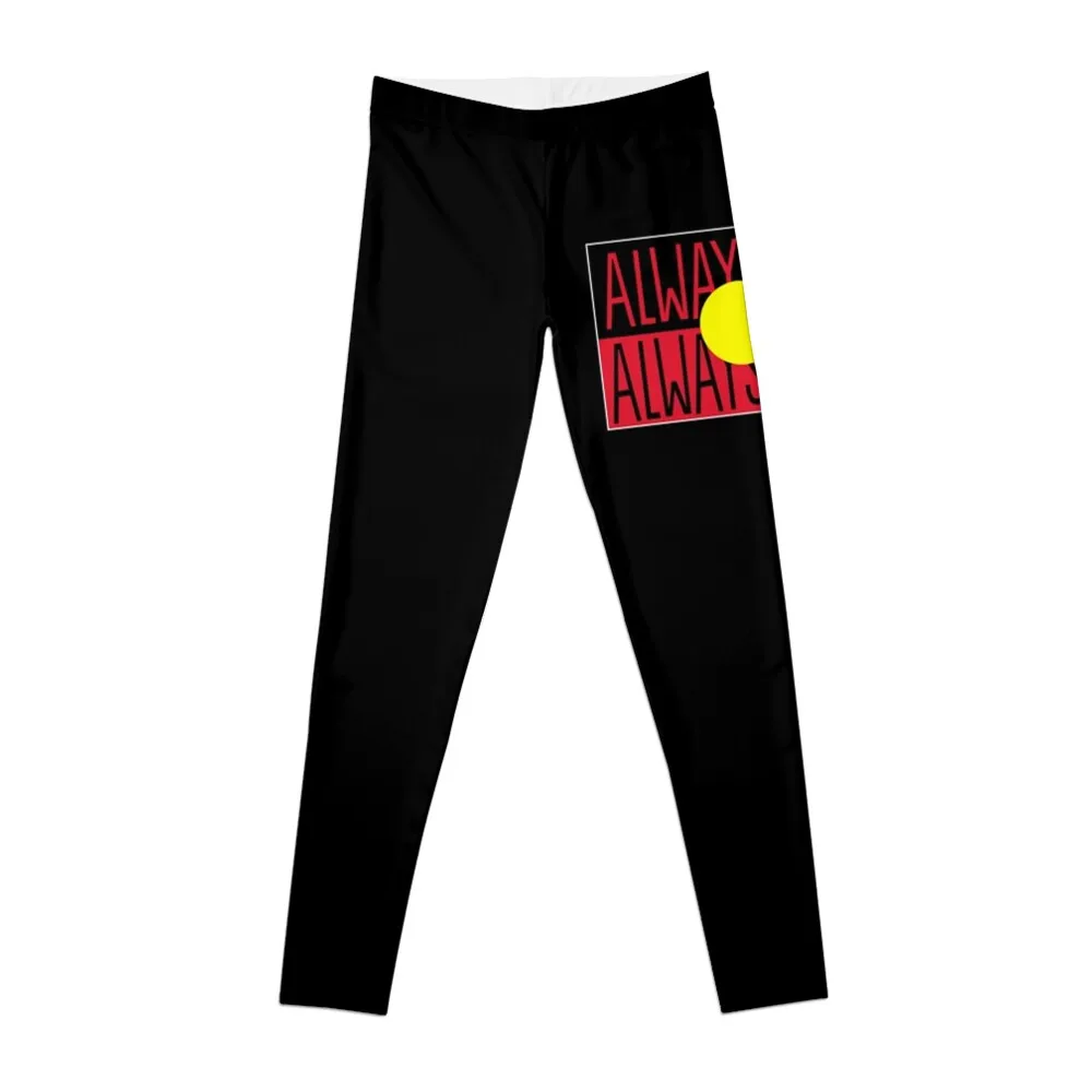 

Always Was Always Will Be Aboriginal land National Sorry Day 2021 Leggings Women's sportswear