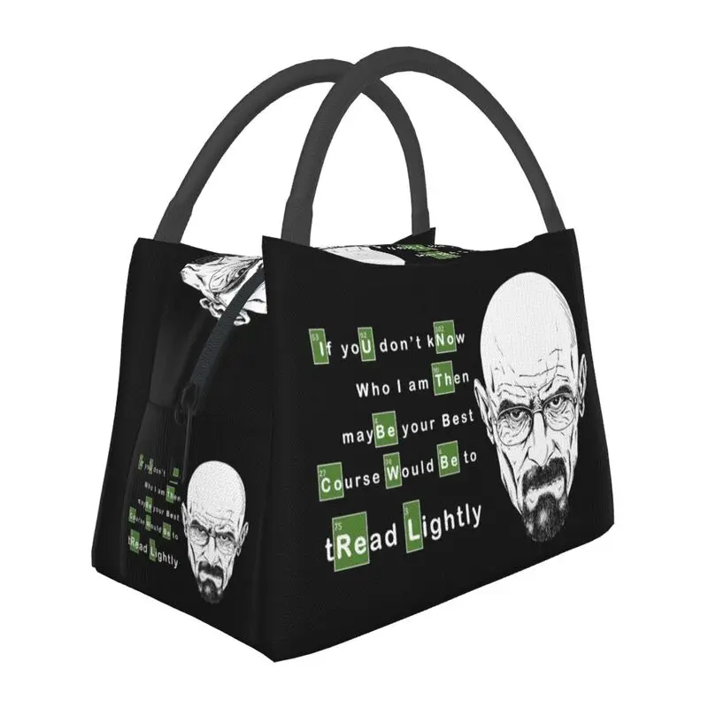 

Custom Who I Am Tread Lightly Walter White Lunch Bags Men Women Thermal Cooler Insulated Lunch Box for Work Pinic or Travel
