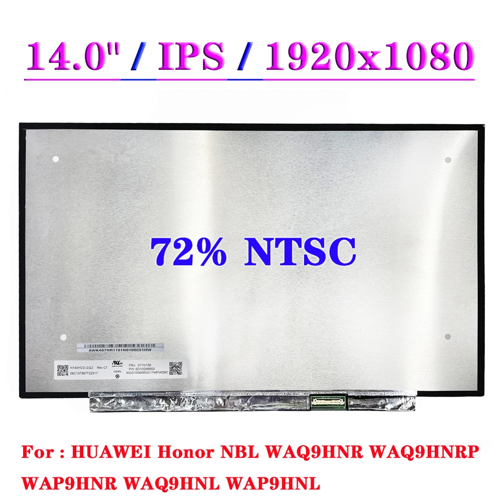 

N140HCG-GQ2 For HUAWEI Honor NBL WAQ9HNR WAQ9HNRP WAP9HNR WAQ9HNL WAP9HNL Laptop LCD Screen IPS 72% NTSC 30 Pins Display Panel