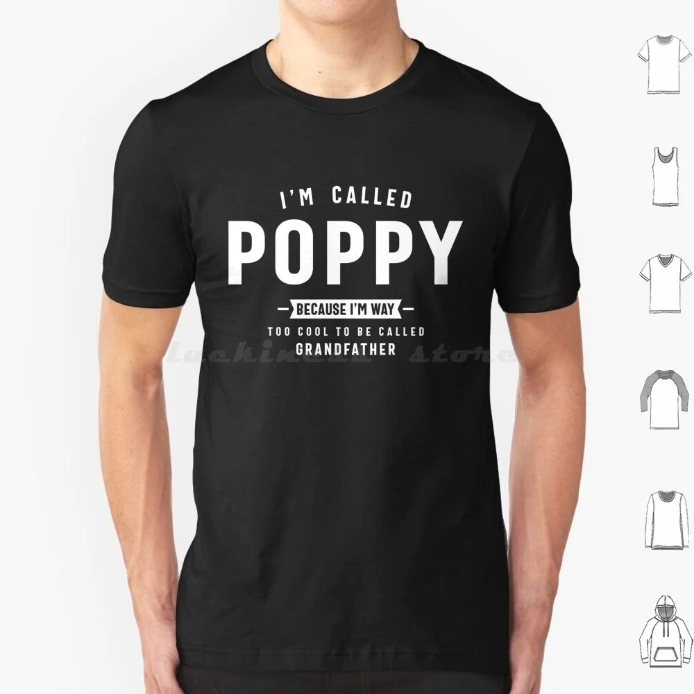 Mens Mi Chiama Poppy-Dad Nonno T Shirt Big Size 100% Cotone Papavero Papavero Papavero Per Papavero Best Poppy Ever Best Poppy Funny
