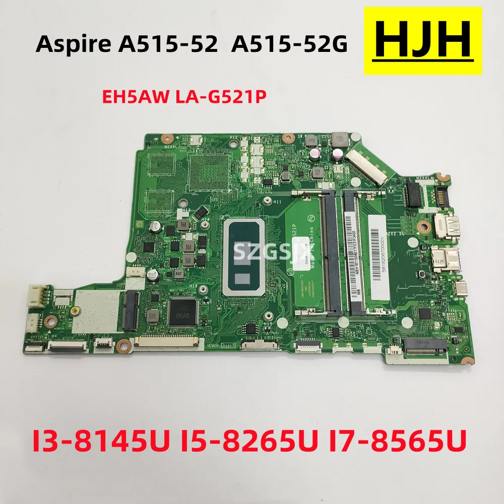 

FOR Acer Aspire A515-52 A515-52G, Laptop Motherboard, EH5AW LA-G521P ,CPU I3-8145U, I5-8265U, I7-8565U DDR4, 100% Test OK