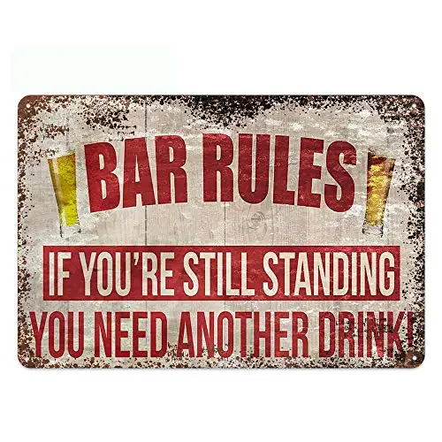 

bar rules if you are still standing you need another drink metal tin sign for Bar Cafe Garage Wall Decor Retro Vintage 7.87 X 11