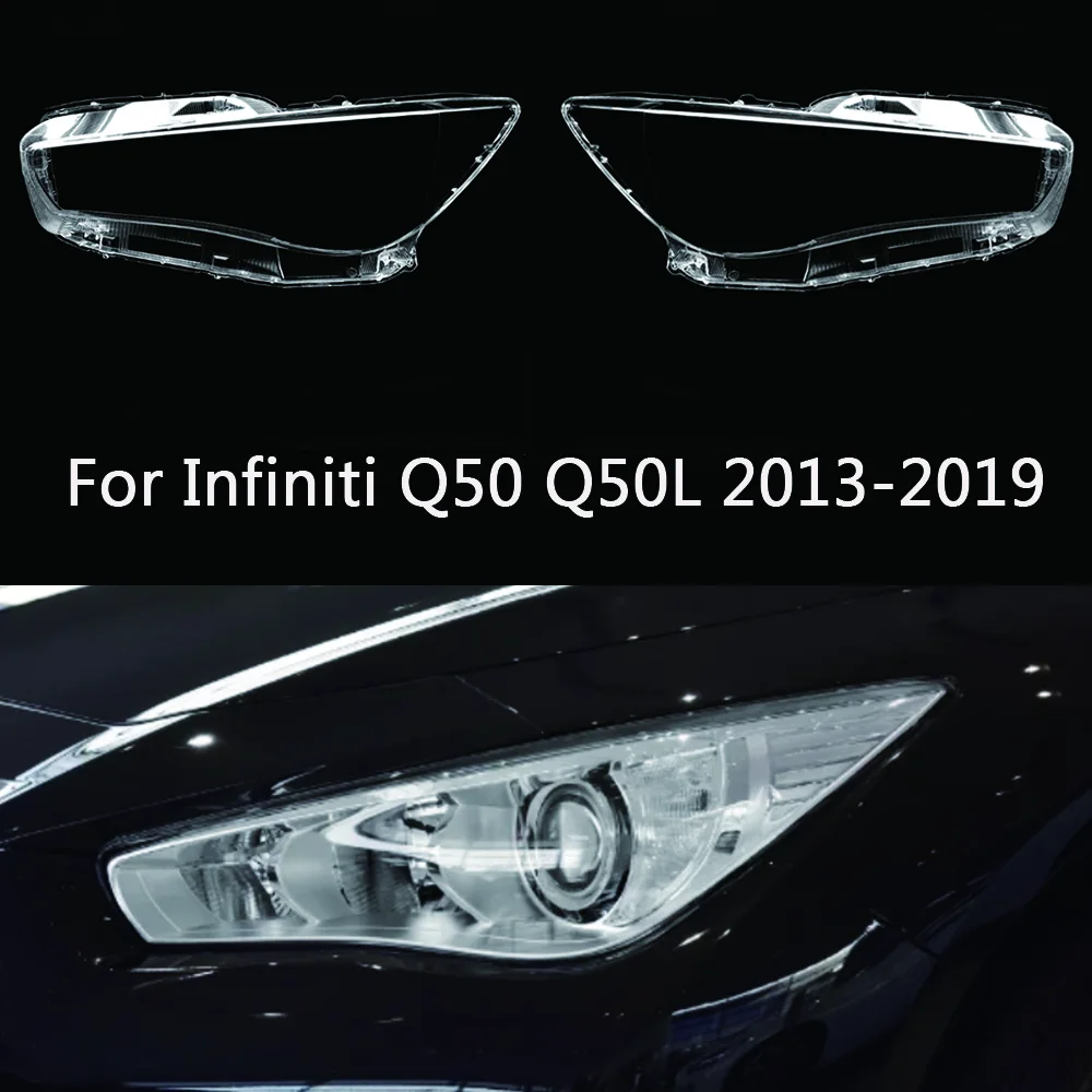 

For Infiniti Q50 Q50L 2013-2019 Headlight Cover Lens Transparent Lamp Shell Lampcover Plexiglass Replace The Original Lampshade