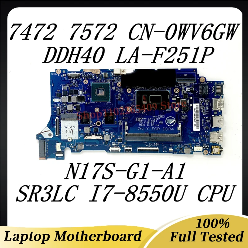 

Mainboard CN-0WV6GW 0WV6GW WV6GW For DELL Inspiron 7472 7572 Laptop Motherboard LA-F251P W/SR3LC I7-8550U CPU 100% Working Well
