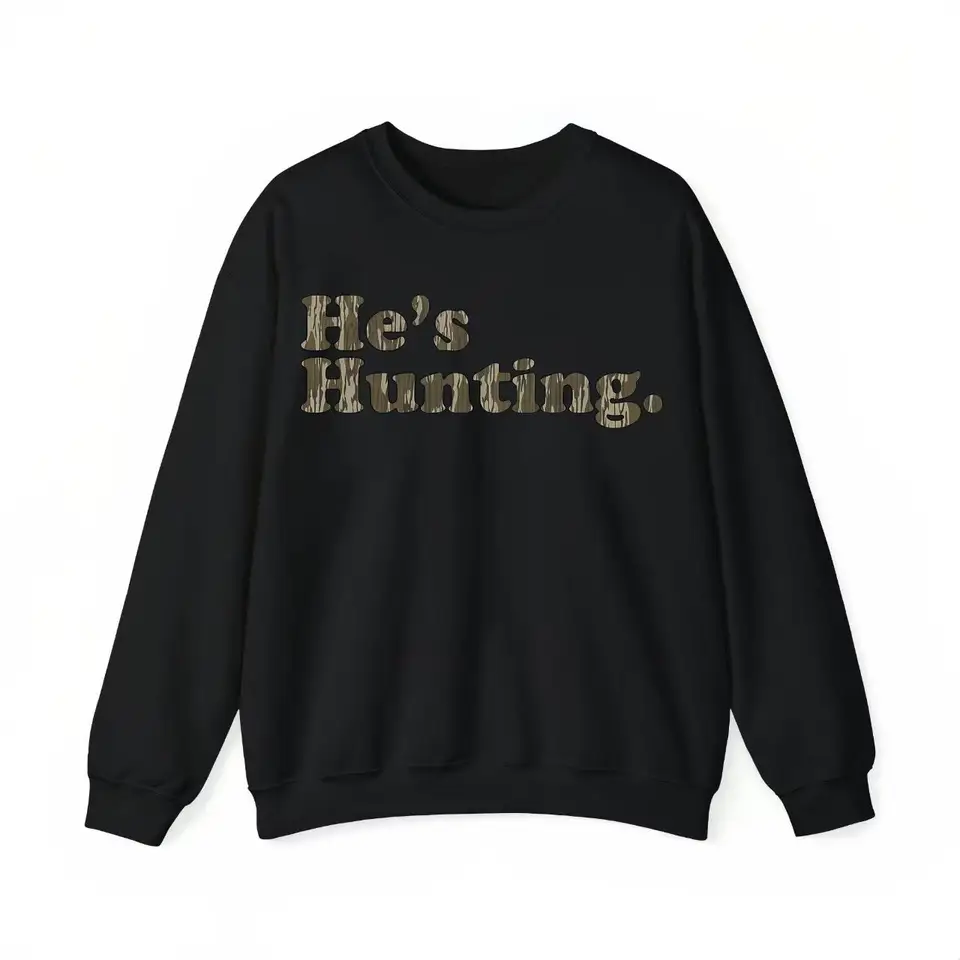Trendy Camo He is Hunting Women Sweatshirt