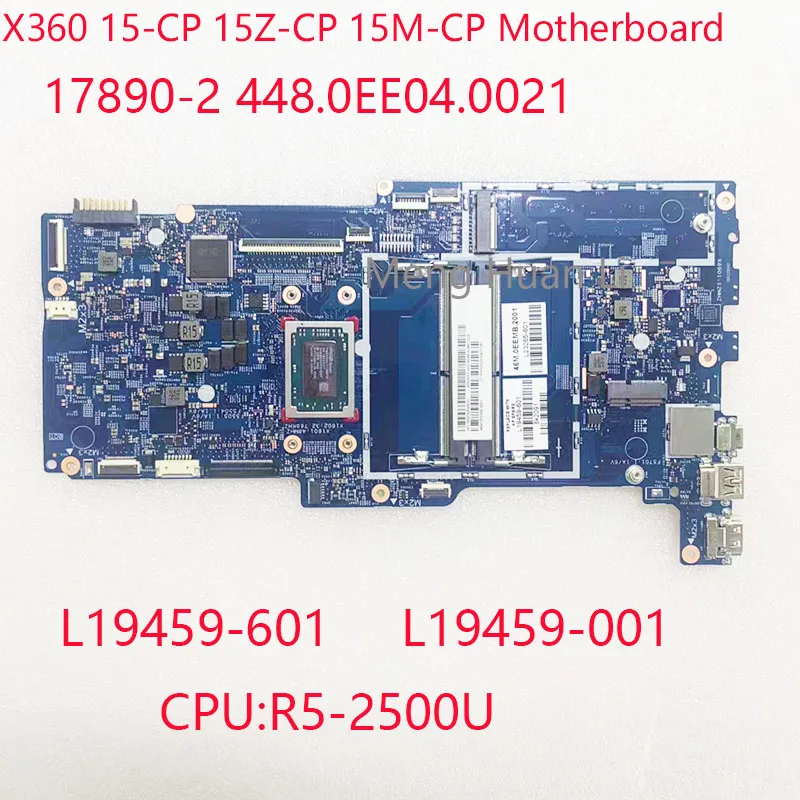 

15-CP Motherboard 17890-2 L19459-601 L19459-001 448.0EE04.0021 For HP Envy X360 15-CP 15Z-CP 15M-CP CPU:R5-2500U DDR4 100%Test