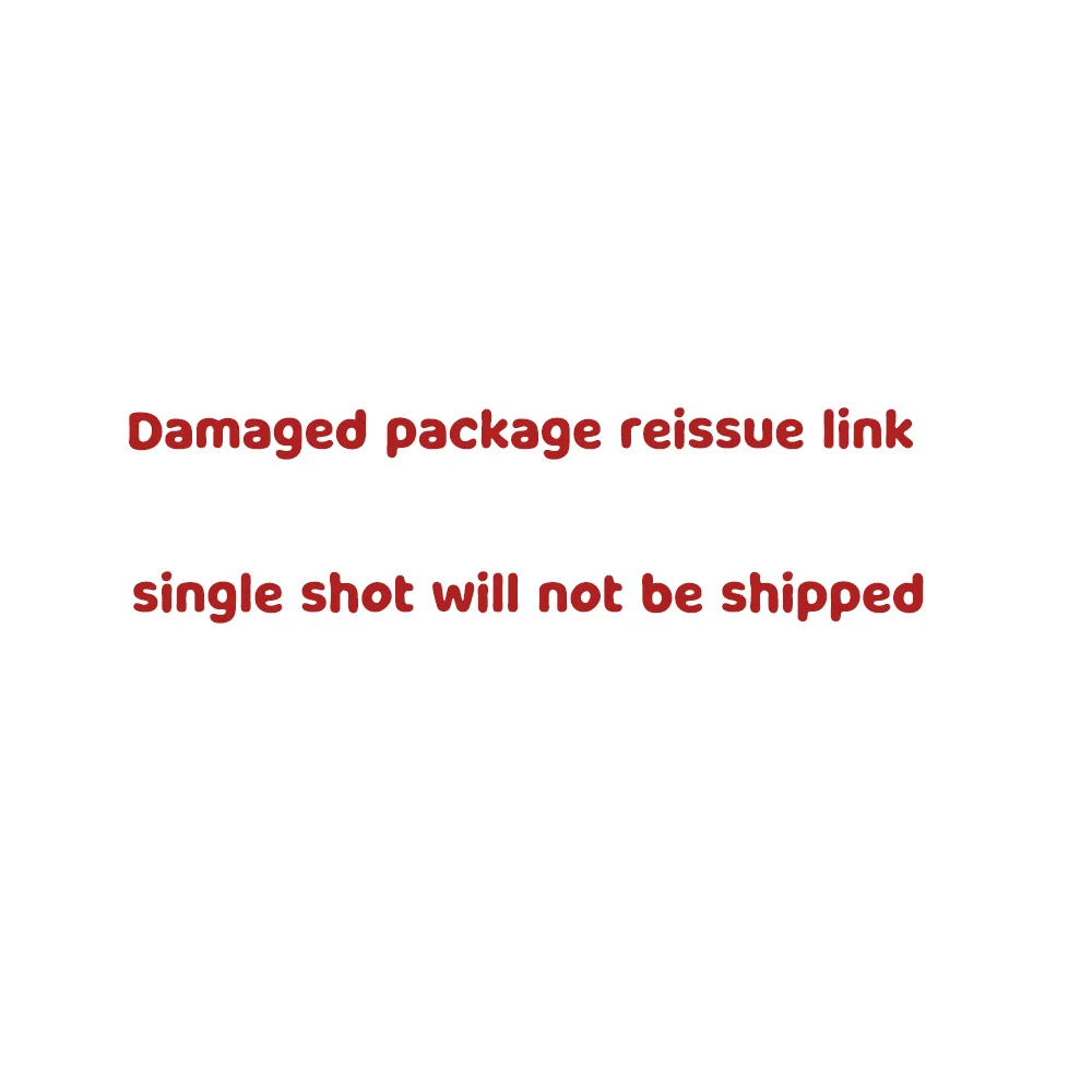 Damaged package reissue link, single shot will not be shipped