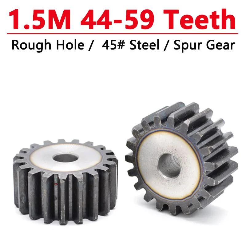 1pc 44-59Teeth 1.5M Spur Gear 45# Steel Metal Drive Gear 1.5 Modulus 44 45 46 47 48 49 50 51 52 53 54 55 56 57 58 59 Teeth