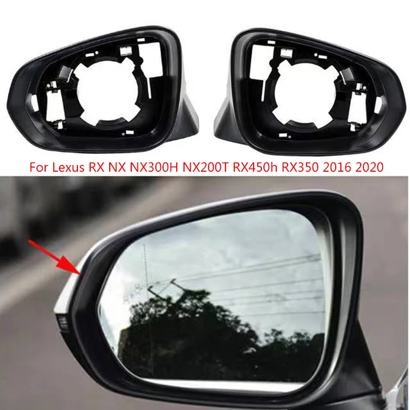 

Auto Left Right Side Mirror Frame Holder for Lexus RX NX NX300H NX200T RX450h RX350 2016 2020 Glass wing lower Housing