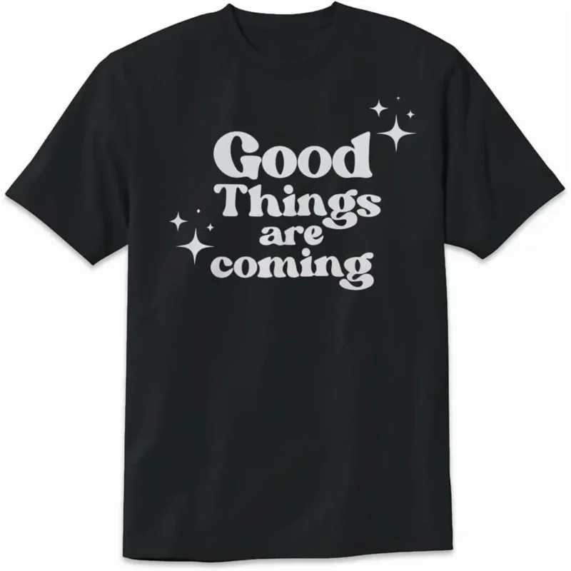 

Приближающаяся футболка Good Things, забавные подарки, дизайнерская футболка унисекс с коротким рукавом, рубашка унисекс