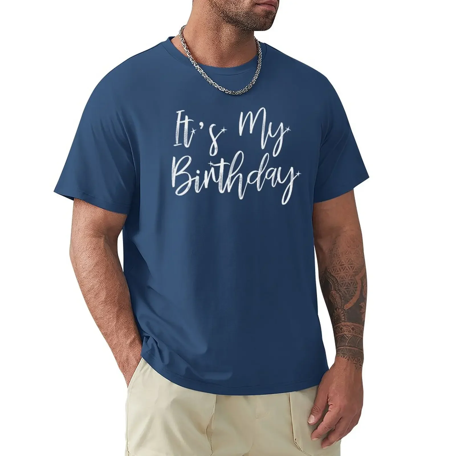 

It's My Birthday! #redbubble #decor #buyart #artprint T-Shirt Short sleeve tee plain mens graphic t-shirts big and tall