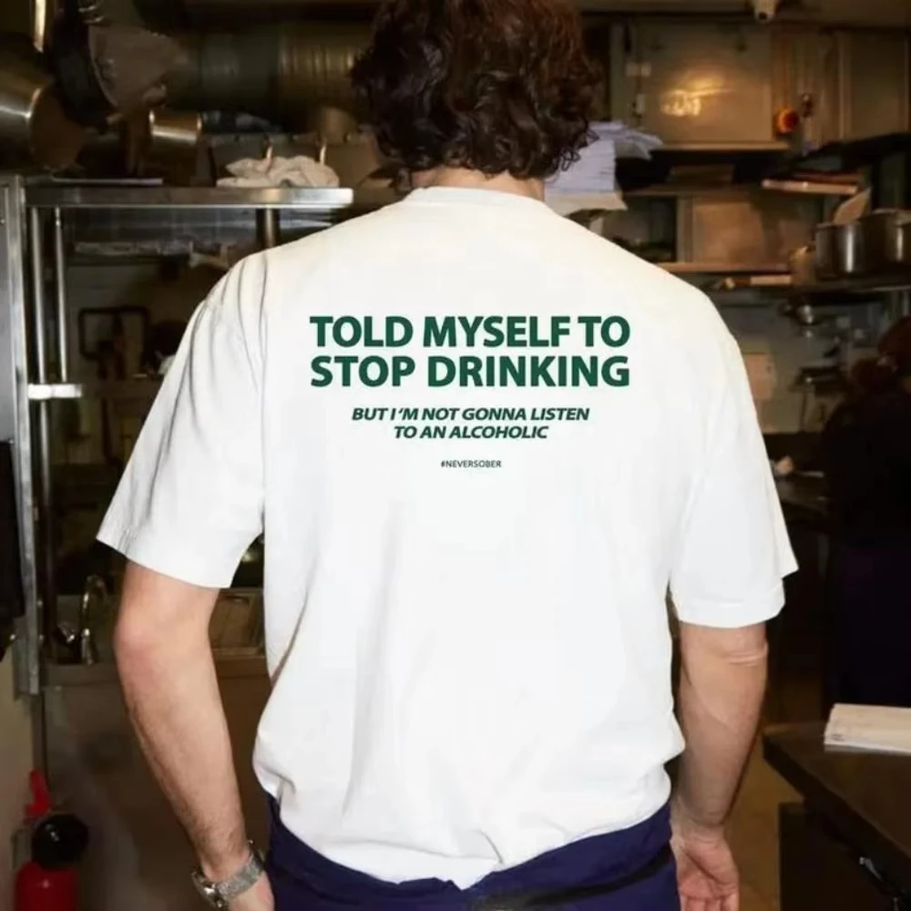 Ich habe mir gesagt, ich soll nicht mehr trinken, aber ich werde nicht aufhören, ein alcoholdisch bebewusstes T-Shirt zu tragen. Lustiges Alkohol-Humor-Shirt für Frauen und Männer aus Baumwolle.