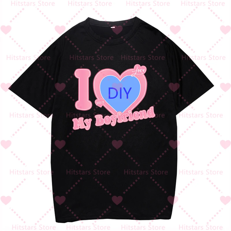 

DIY CUSTOMIZE Picture Printed Couple T Shirt I Love My Boyfriend Girlfriend Custom Tshirt Customize Graphic Women Men T-shirt