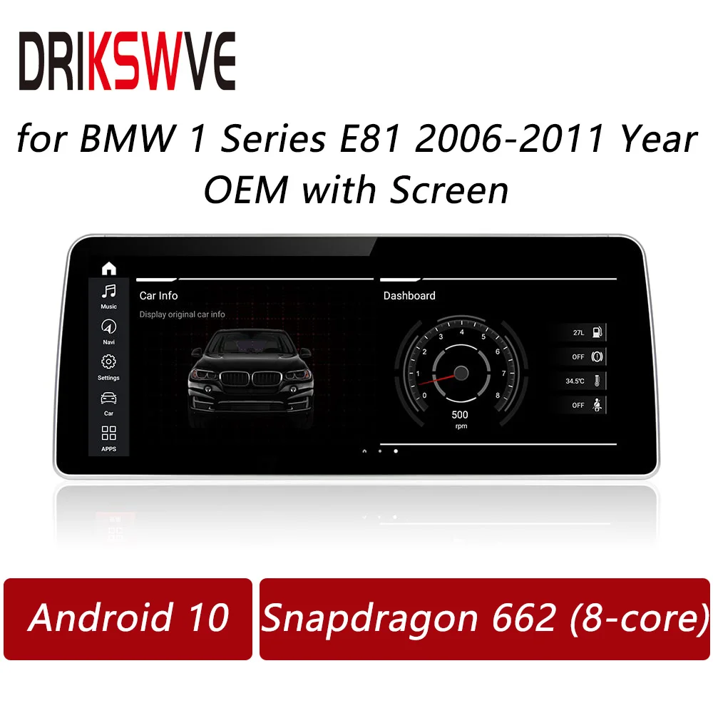 

DRIKSWVE Car Radio Stereo Android Auto Screen Snapdragon 8 Core Multimedia Player for BMW 1 Series E81 E82 E87 OEM with Monitor