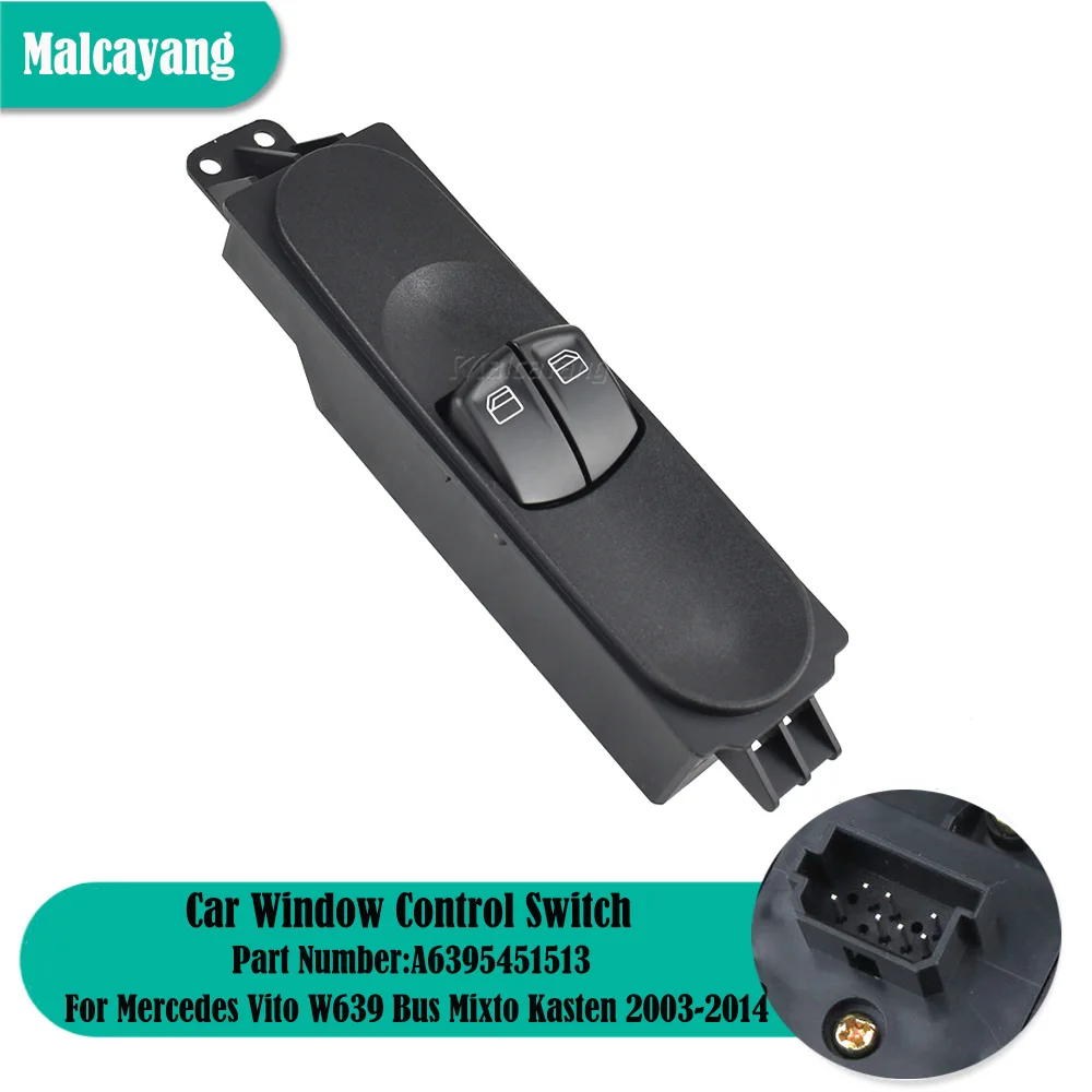 

A6395451413 For Mercedes Vito W639 Bus Mixto Kasten 2003 2004 2005 2006 2007-2014 High Quality Power Control Window Switch