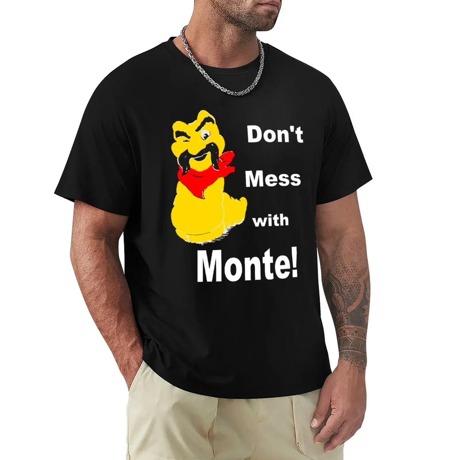 

80s Dont Mess with Monte! T-Shirt summer clothes sports fans t shirts for men