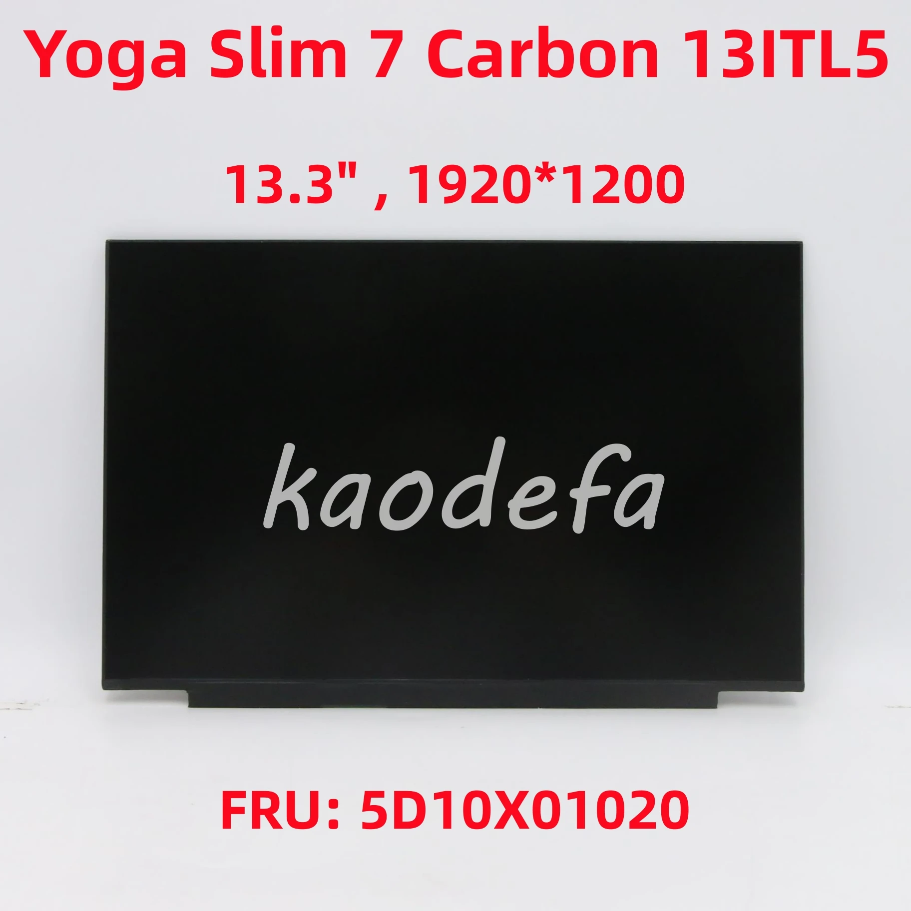 

Экран для ноутбука Lenovo ideapad Yoga Slim 7 Carbon 13ITL5 13,3 дюйма, QHD, без прикосновений, антибликовый, IPS , 1920*1200 FRU: 5D10X01020