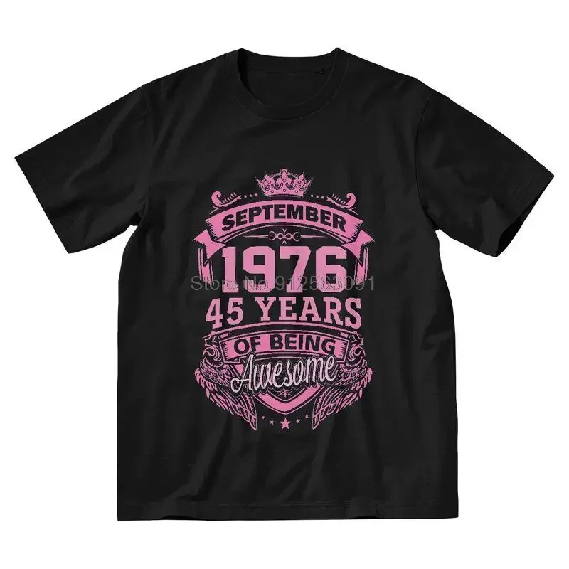 

Queens Born In September 1976 45 Years Of Being Awesome T Shirt Men Short Sleeve T-shirt 45th Birthday Tee Tops Tshirt Gift