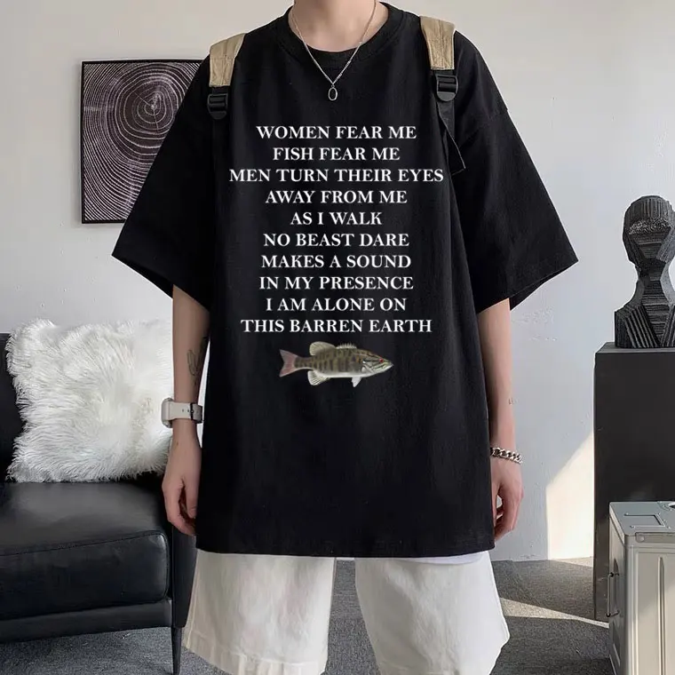 

Women Fear Me Fish Fear Me Men Turn Their Eyes Away From Me As I Walk No Beast Dare Print T Shirts Men Women Anime Manga T-shirt