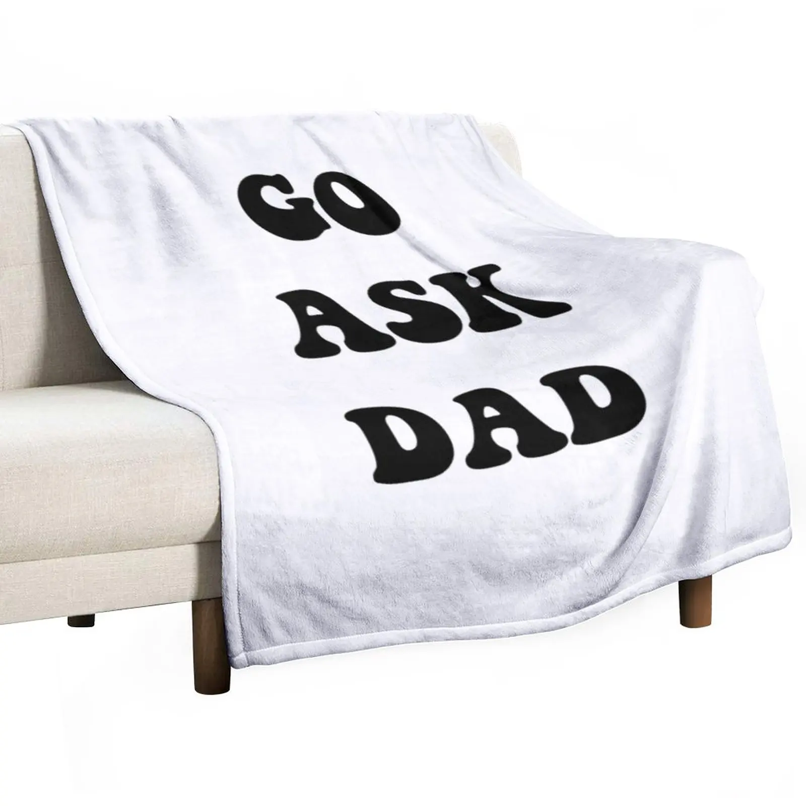 

Go Ask Dad Throw Blanket Fluffy Blankets Large Decorative Bed Blankets Heavy Blanket Multi-Purpose