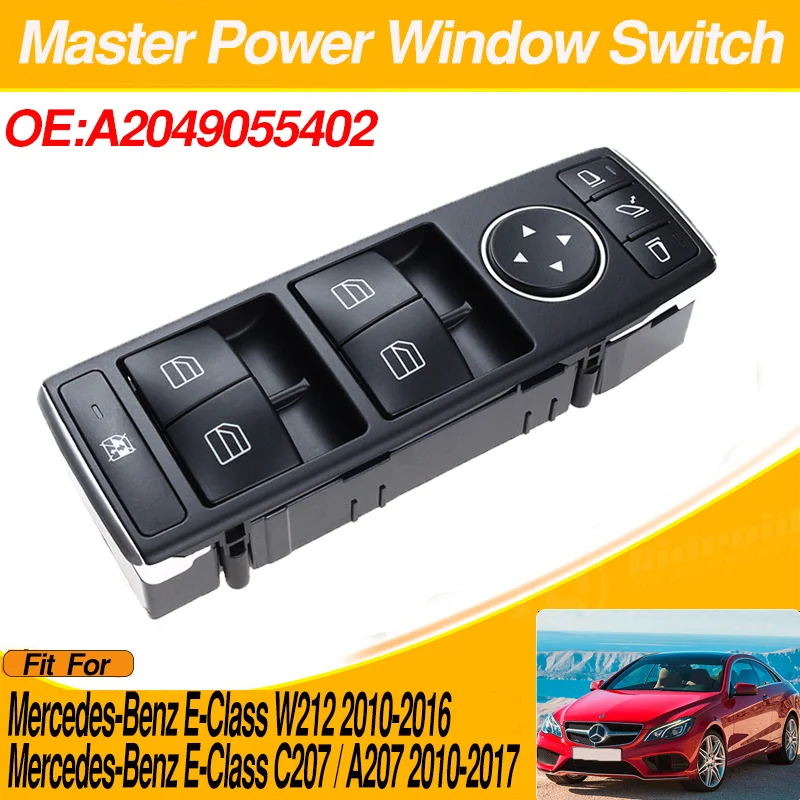 

A2049055402 Electric Power Master Window Switch For Mercedes-Benz E-Class W212 Mercedes-Benz E-Class C207 / A207 2010-2017