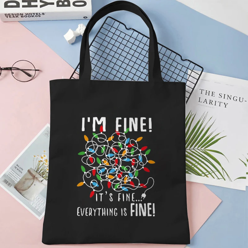 I'm Fine Everything Is Fine Canvas Tote Shoulder Shopper Bag Women Funny Christmas Light Travel Unisex Hand Bag Teenager Handbag