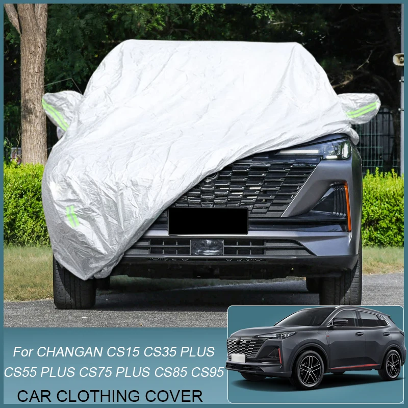 

Full Car Cover Rain Frost Snow Dust Waterproof Protect For CHANGAN CS15 CS35 PLUS CS75 PLUS CS55 PLUS CS85 CS95 Anti UV Accessor