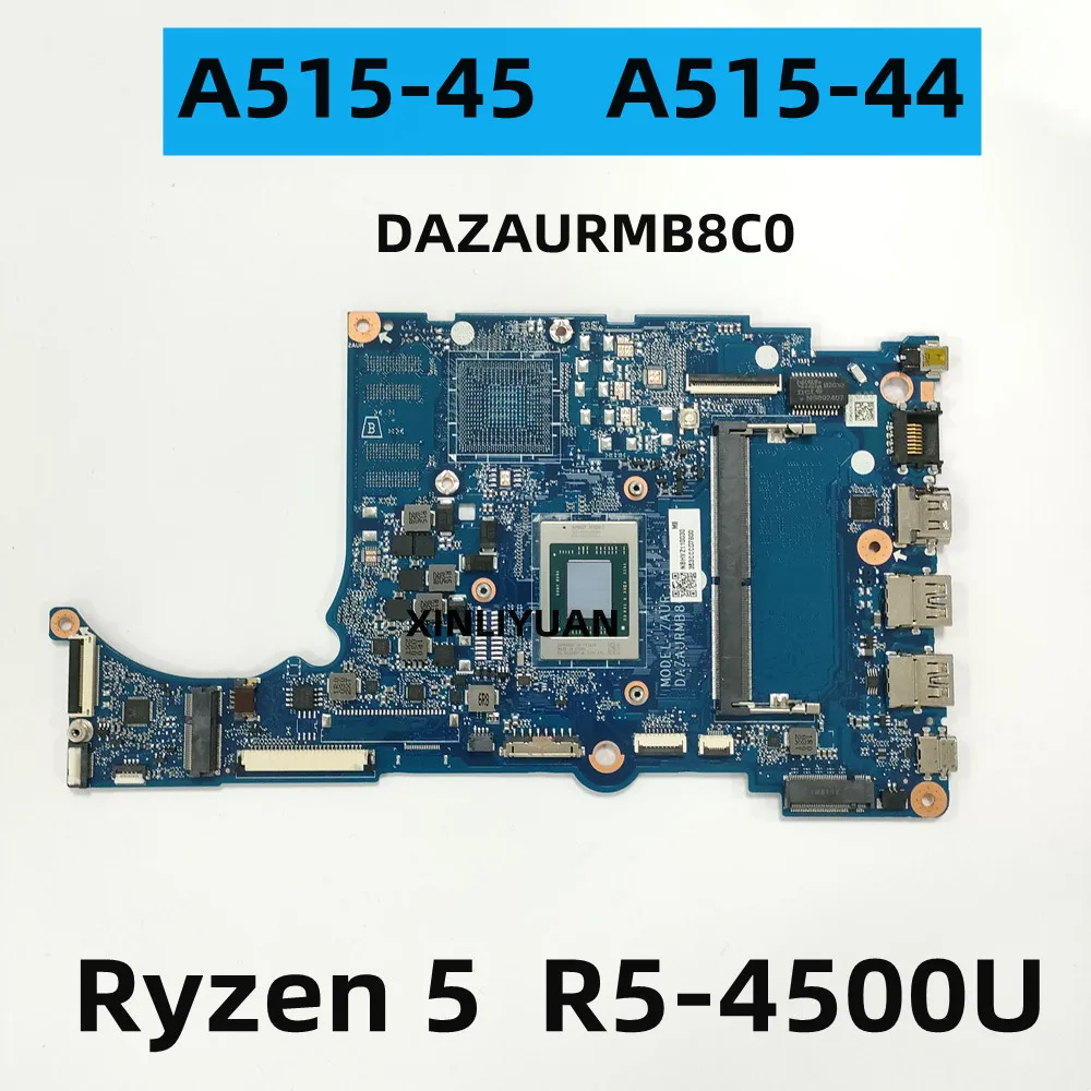 

Материнская плата для ноутбука Acer Aspire 5 AN515-45, DAZAURMB8C0, процессор AMD: Ryzen 5-4500U , RAM: 4G DDR4 100%, тест ОК