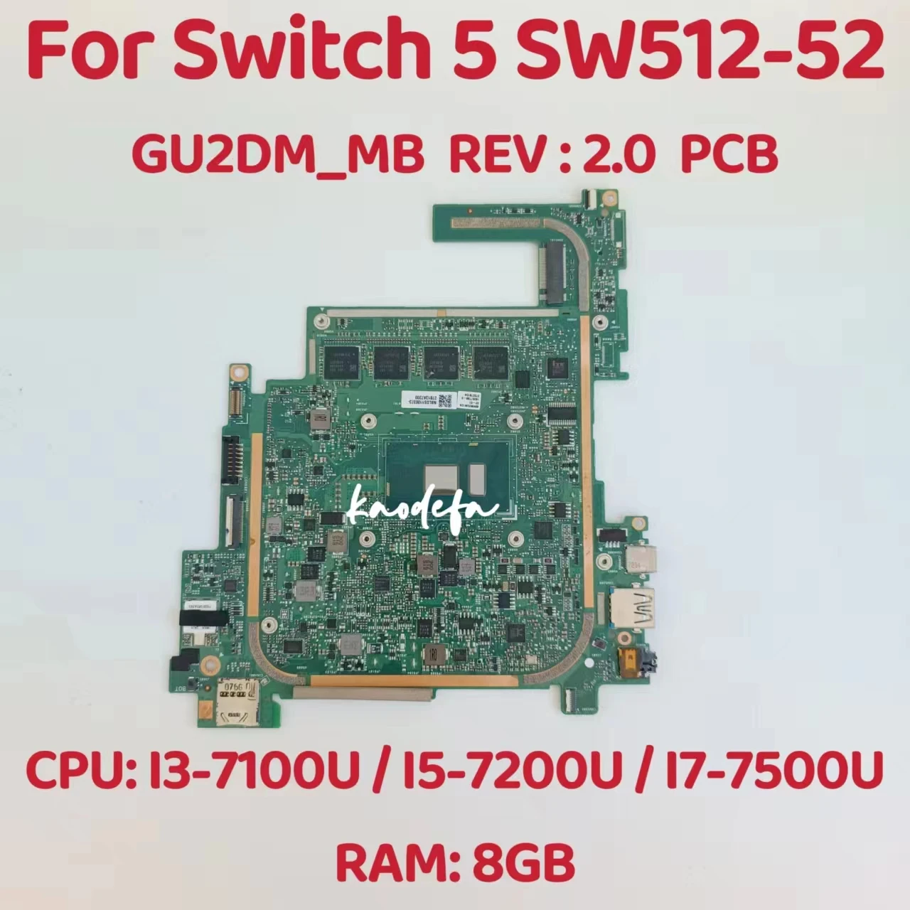 Gu2Dm_Mb Rev : 2.0 Pcb Per Acer Switch 5 Sw512-52 Scheda Madre Scheda Madre Cpu: I3-7100U I5-7200U I7-7500U Ram: 8Gb 100% Test Ok