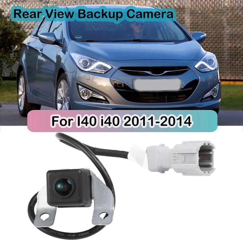 For Hyundai I40 I40 2011-2014 Car Rear View Camera Reverse Camera Park Assist Backup 95760-3Z001 95760-3Z000