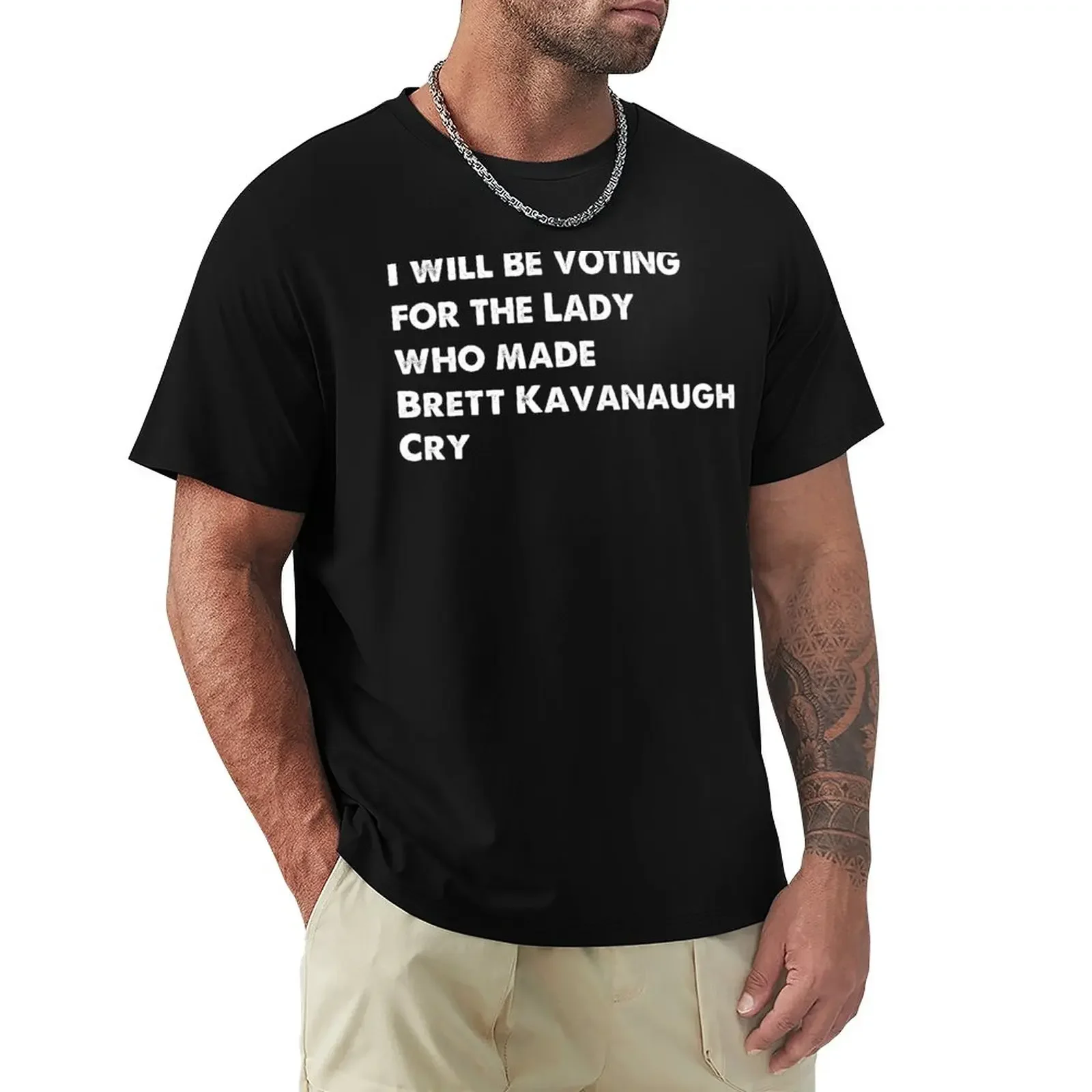 

I will be voting for the lady Who Made Brett Kavanaugh Cry T-Shirt sublime Short sleeve tee summer clothes clothes for men